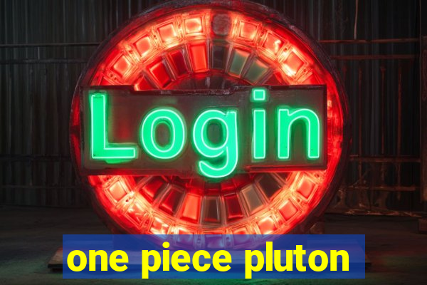 one piece pluton